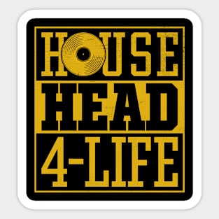 House Head 4 Life - House Music EDM DJ Chicago Vintage Sticker